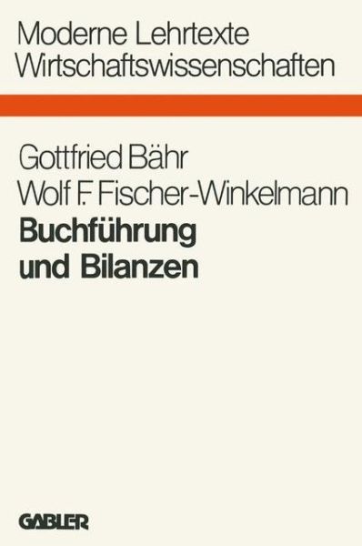 Cover for Gottfried Bahr · Buchfuhrung Und Bilanzen - Moderne Lehrtexte: Wirtschaftswissenschaften (Paperback Book) [1978 edition] (1978)
