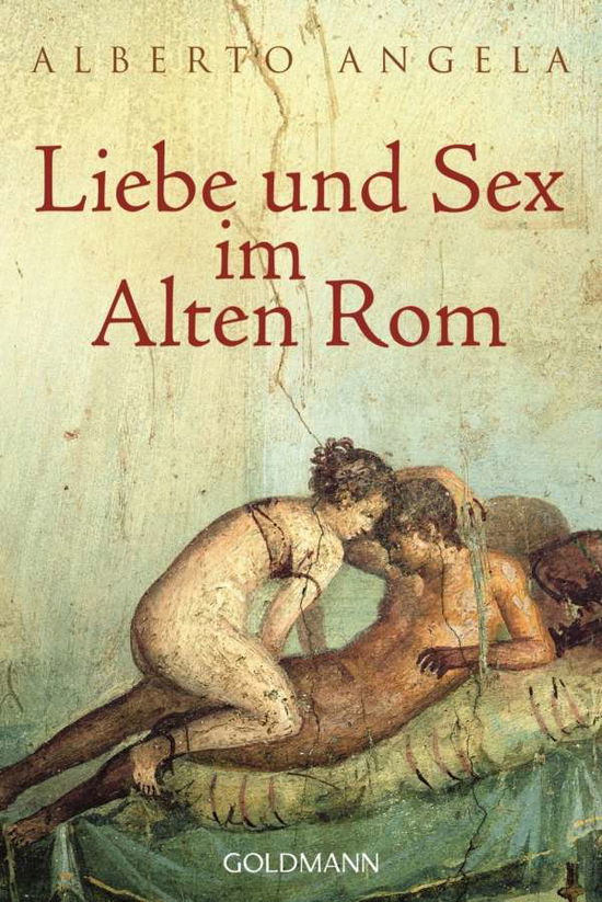 Cover for Alberto Angela · Goldmann 15821 Angela:Liebe und Sex im (Book)