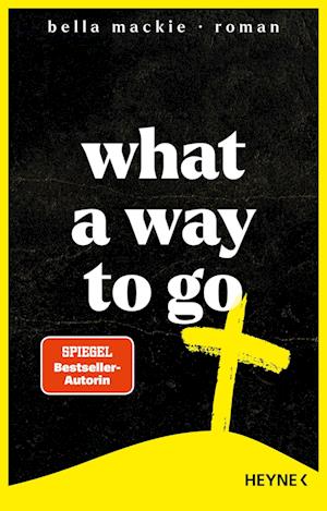 What a Way To Go - Bella Mackie - Livros - Heyne - 9783453275218 - 25 de setembro de 2024