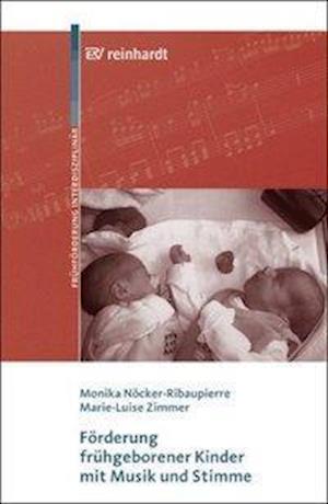 Cover for Monika Nöcker-Ribaupierre · Förderung frühgeborener Kinder mit Musik und Stimme (Paperback Book) (2004)