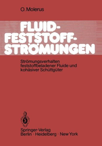 Cover for O Molerus · Fluid-Feststoff-Stroemungen: Stroemungsverhalten Feststoffbeladener Fluide Und Kohasiver Schuttguter (Paperback Book) [1982 edition] (1982)