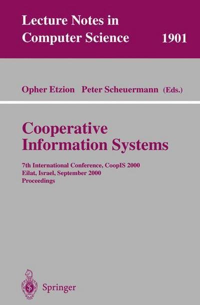 Cover for O Etzion · Cooperative Information Systems: 7th International Conference, Coopis 2000 Eilat, Israel, September 6-8, 2000, Proceedings - Lecture Notes in Computer Science (Pocketbok) (2000)