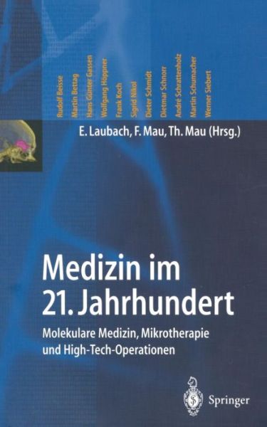 Cover for Laubach  E. · Medizin Im 21. Jahrhundert: Molekulare Medizin, Mikrotherapie Und High-Tech-Operationen (Hardcover bog) [2002 edition] (2001)