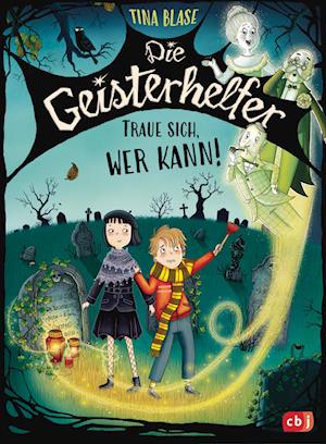 Cover for Tina Blase · Die Geisterhelfer – Traue sich, wer kann! (Book) (2024)