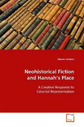 Neohistorical Fiction and Hanna - Herbert - Books -  - 9783639101218 - 