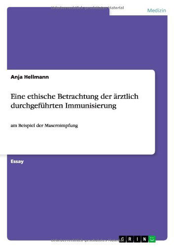 Cover for Anja Hellmann · Eine Ethische Betrachtung Der Arztlich Durchgefuhrten Immunisierung (Paperback Book) [German edition] (2011)