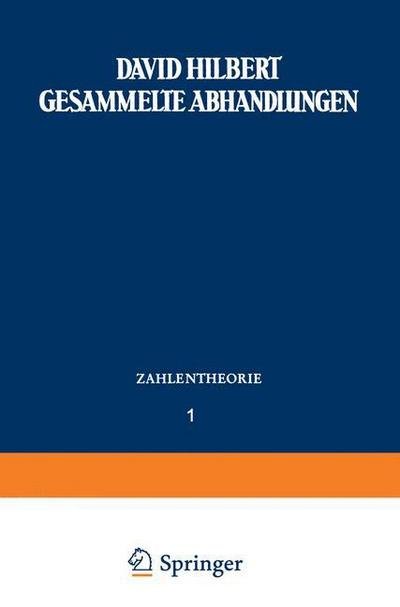 Cover for David Hilbert · Gesammelte Abhandlungen: Erster Band Zahlentheorie (Taschenbuch) [Softcover Reprint of the Original 1st 1932 edition] (1932)