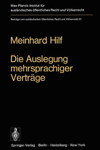 Cover for M. Hilf · Die Auslegung Mehrsprachiger Vertrage - Beitrage zum Auslandischen Offentlichen Recht und Volkerrecht (Pocketbok) [Softcover reprint of the original 1st ed. 1973 edition] (2012)