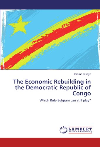 Cover for Jerome Lakaye · The Economic Rebuilding in the Democratic Republic of Congo: Which Role Belgium Can Still Play? (Paperback Book) (2012)
