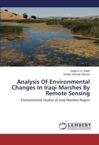 Cover for Eshtar Hussain Nasser · Analysis of Environmental Changes in Iraqi Marshes by Remote Sensing: Environmental Studies of Iraqi Marshes Region (Taschenbuch) (2014)