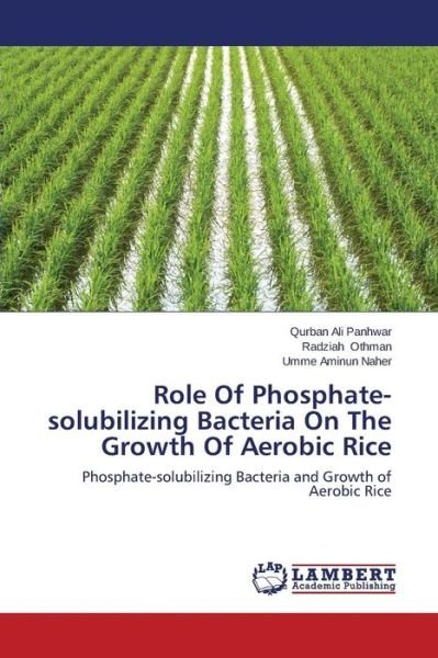 Cover for Umme Aminun Naher · Role of Phosphate-solubilizing Bacteria on the Growth of Aerobic Rice: Phosphate-solubilizing Bacteria and Growth of Aerobic Rice (Pocketbok) (2014)