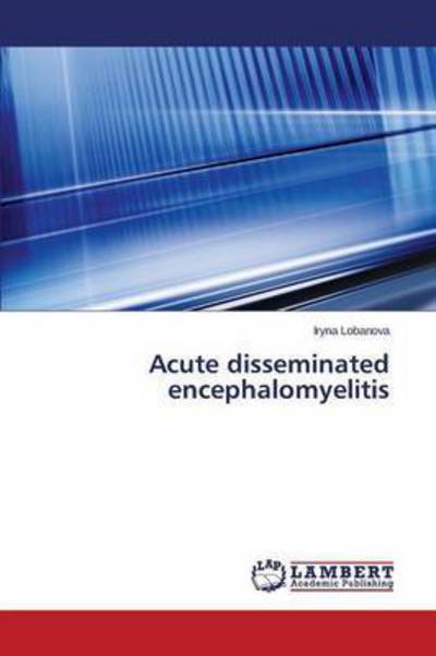 Cover for Lobanova Iryna · Acute Disseminated Encephalomyelitis (Paperback Book) (2015)