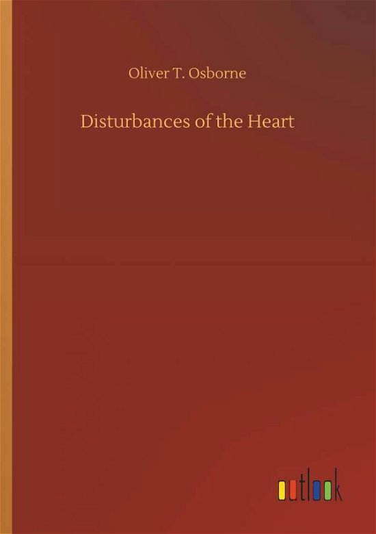 Disturbances of the Heart - Osborne - Books -  - 9783732682218 - May 23, 2018
