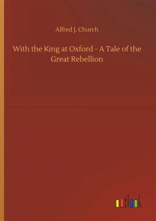 Cover for Church · With the King at Oxford - A Tale (Bog) (2018)