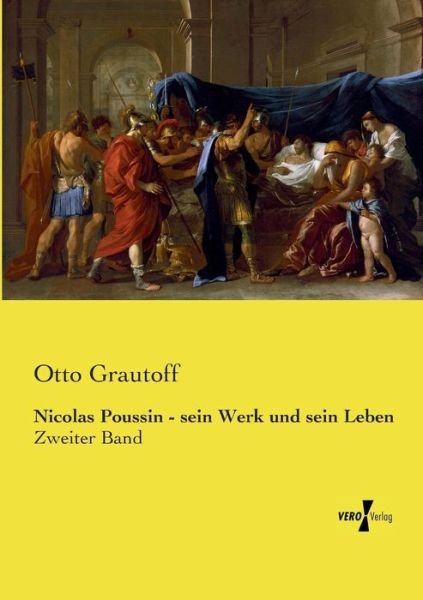 Cover for Otto Grautoff · Nicolas Poussin - Sein Werk Und Sein Leben (Paperback Book) [German edition] (2019)