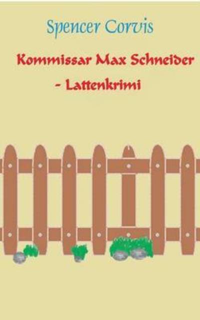 Cover for Corvis · Kommissar Max Schneider - Latten (Book) (2016)