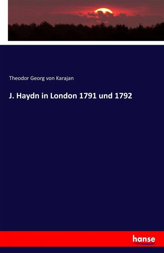J. Haydn in London 1791 und 179 - Karajan - Bücher -  - 9783744658218 - 9. März 2017