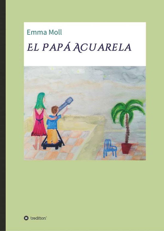 Cover for Moll · El Papá Acuarela (Book) (2018)