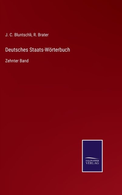 Cover for J C Bluntschli · Deutsches Staats-Woerterbuch (Hardcover Book) (2021)
