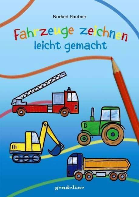 Fahrzeuge zeichnen - leicht gem - Pautner - Książki -  - 9783811233218 - 