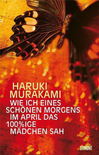 Cover for Haruki Murakami · Wie ich eines schönen Morgens im April das 100%ige Mädchen sah (Inbunden Bok) (2007)