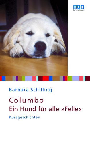 Cover for Barbara Schilling · Columbo - Ein Hund Fur Alle &quot;Felle&quot; (Paperback Book) [German edition] (2007)