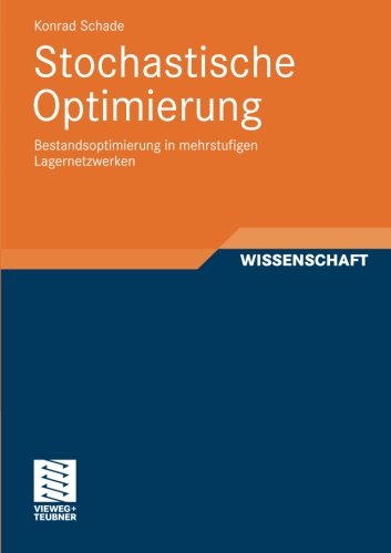 Cover for Konrad Schade · Stochastische Optimierung: Bestandsoptimierung in Mehrstufigen Lagernetzwerken - Stochastic Programming (Paperback Book) [2012 edition] (2011)