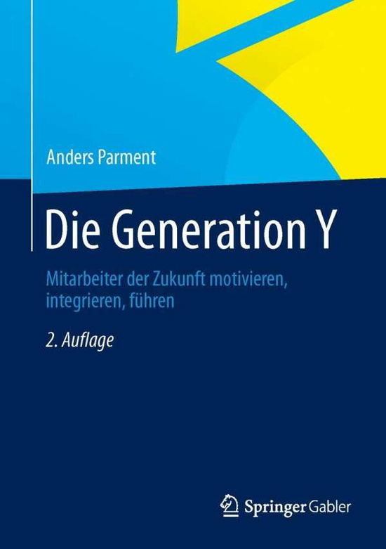 Cover for Anders Parment · Die Generation Y: Mitarbeiter der Zukunft motivieren, integrieren, fuhren (Hardcover Book) (2013)
