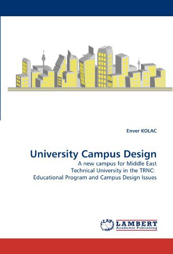 University Campus Design: a New Campus for Middle East Technical University in the Trnc:  Educational Program and Campus Design Issues - Enver Kolac - Boeken - LAP LAMBERT Academic Publishing - 9783838373218 - 19 juni 2010