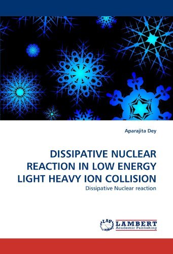 Cover for Aparajita Dey · Dissipative Nuclear Reaction in Low Energy Light Heavy Ion Collision (Paperback Bog) (2010)