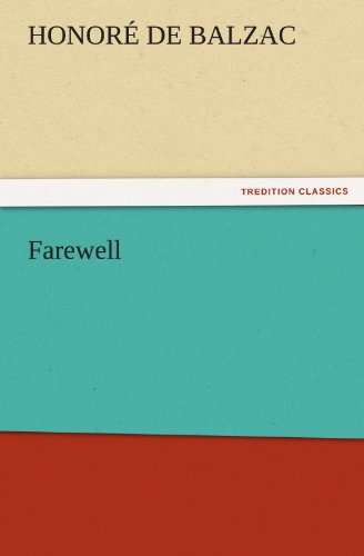 Farewell (Tredition Classics) - Honoré De Balzac - Książki - tredition - 9783842460218 - 25 listopada 2011