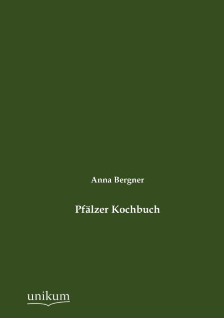 Cover for Anna Bergner · Pfälzer Kochbuch (Paperback Book) [German edition] (2012)