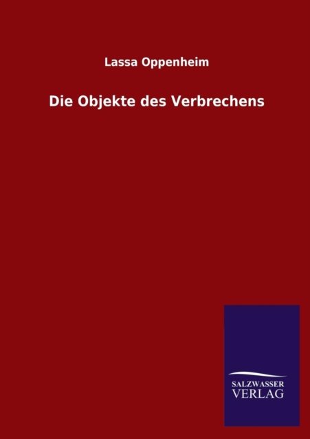 Cover for Lassa Oppenheim · Die Objekte Des Verbrechens (Paperback Book) [German edition] (2013)