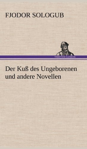 Cover for Fjodor Sologub · Der Kuss Des Ungeborenen Und Andere Novellen (Innbunden bok) [German edition] (2012)