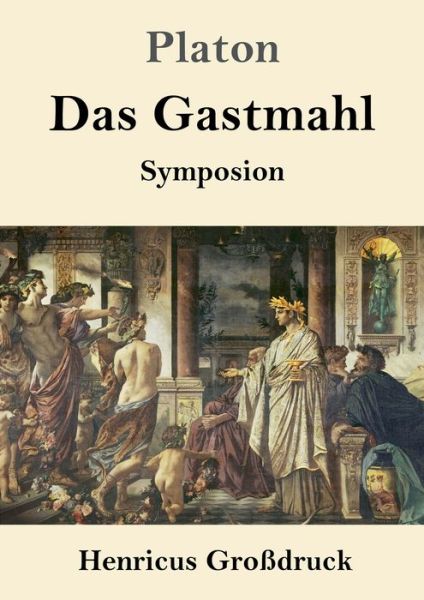 Cover for Platon · Das Gastmahl (Grossdruck) (Taschenbuch) (2019)