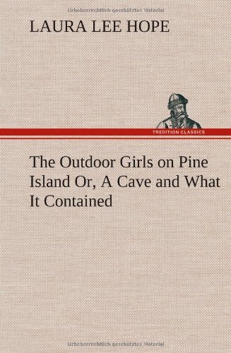 Cover for Laura Lee Hope · The Outdoor Girls on Pine Island Or, a Cave and What It Contained (Hardcover Book) (2012)
