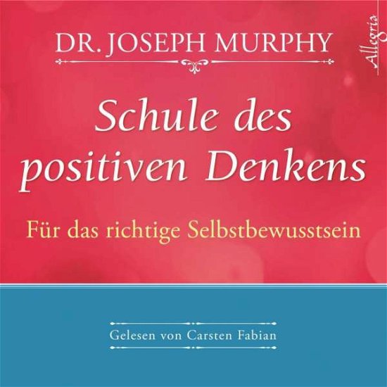 Schule des positiven Denkens – Für das richtige Selbstbewusstsein - Joseph Murphy - Musiikki - HÃ¶rbuch Hamburg HHV GmbH - 9783869092218 - 