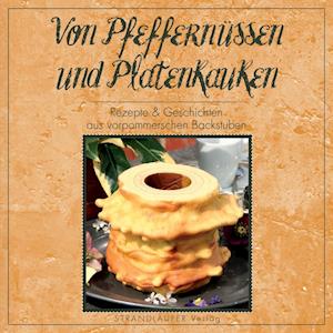 Cover for Katrin Hoffmann · Von Pfeffernüssen und Platenkauken (Gebundenes Buch) (2016)