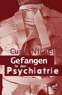 Gefangen in der Psychiatrie - Nickel - Books -  - 9783942661218 - 