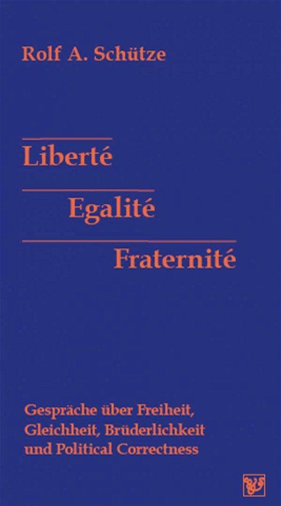 Cover for Schütze · Liberté, Egalité, Fraternité (Bog)