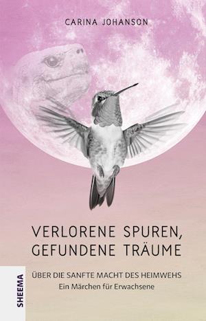 Cover for Carina Johanson · Verlorene Spuren – gefundene Träume (Book) (2023)