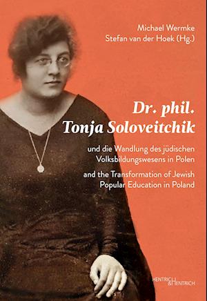 Cover for Michael Wermke · Dr. phil. Tonja Soloveitchik und die Wandlung des jüdischen Volksbildungswesens in Polen – Dr. phil. Tonya Soloveitchik and the Transformation of Jewish Popular Education in Poland (Buch) (2024)