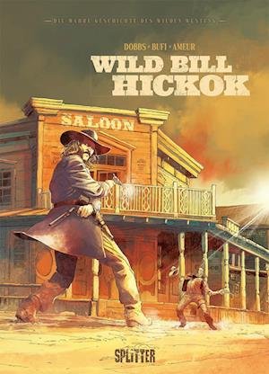 Cover for Dobbs · Die wahre Geschichte des Wilden Westens: Wild Bill Hickok (Book) (2023)