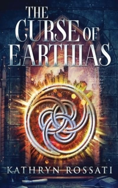 Cover for Kathryn Rossati · The Curse Of Earthias (Pocketbok) (2021)