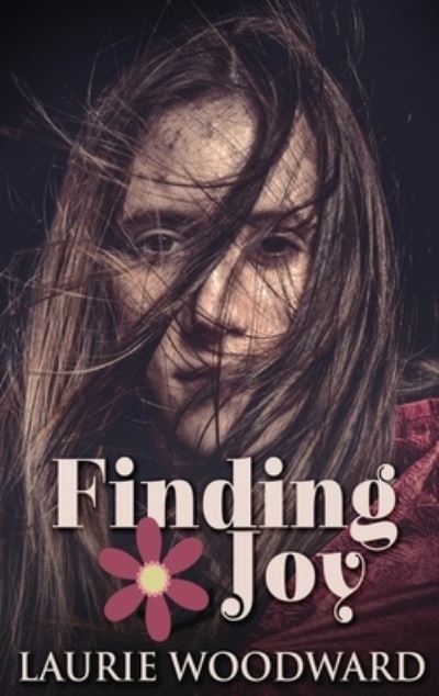 Cover for Laurie Woodward · Finding Joy (Hardcover Book) (2021)