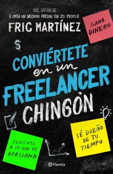 Cover for Fric Martinez · Conviertete En Un Freelancer Chingon (Pocketbok) (2021)