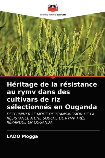 Cover for Lado Mogga · Heritage de la resistance au rymv dans des cultivars de riz selectionnes en Ouganda (Taschenbuch) (2021)