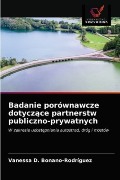 Cover for Vanessa D Bonano-Rodriguez · Badanie porownawcze dotycz?ce partnerstw publiczno-prywatnych (Paperback Book) (2021)