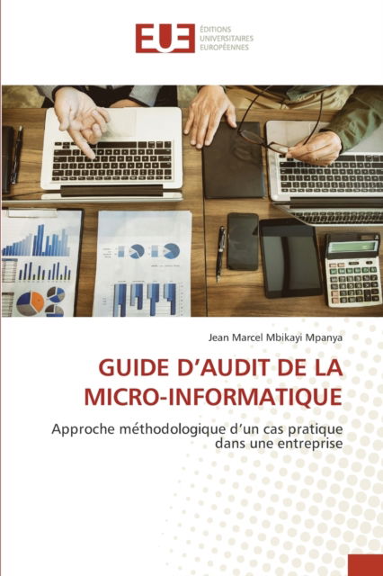 Cover for Jean Marcel Mbikayi Mpanya · Guide d'Audit de la Micro-Informatique (Paperback Book) (2021)