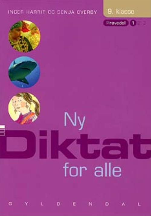 Ny Diktat for alle 9. klasse: Ny Diktat for alle 9. klasse - Sonja Overby; Inger Harrit - Bøger - Gyldendal - 9788702028218 - 13. juli 2004